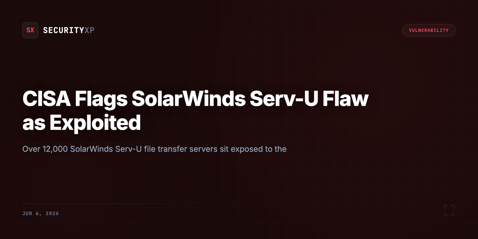 CISA Flags SolarWinds Serv-U Flaw as Exploited